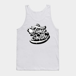 Time  For Coffee Tank Top